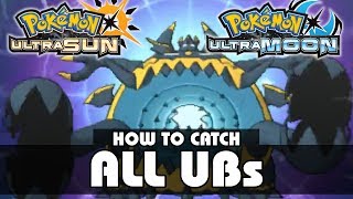 How to Catch ALL Ultra Beasts! | Pokémon Ultra Sun and Moon | Legendary Pokémon