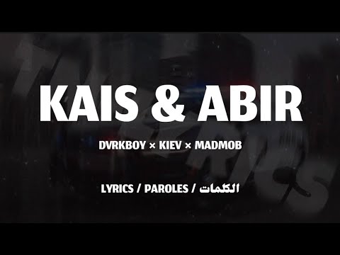 DVRKBOY × KIEV × MADMOB - KAIS & ABIR + LYRICS {TN-L}