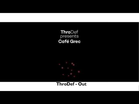 ThroDef presents ''Out' (Single//Café Grec Album)