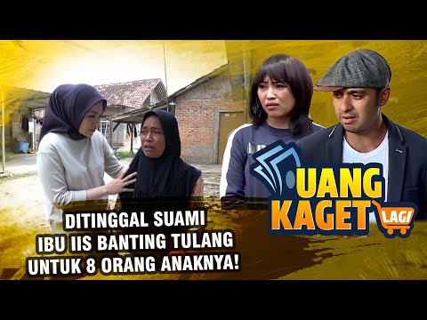 UANG KAGET LAGI EPS 288 - Ditinggal Suami Ibu Iis Banting Tulang Untuk 8 Orang Anaknya!