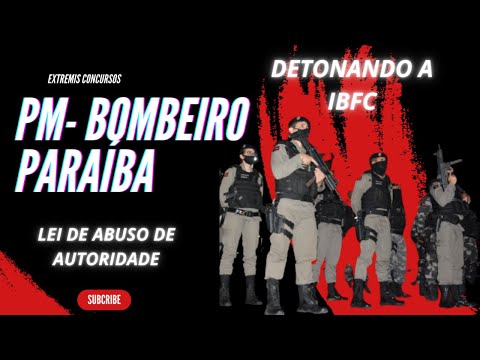 Lei de Abuso de Autoridade 02 - Resolução de questões para Polícia Militar e Bombeiro da Paraíba.
