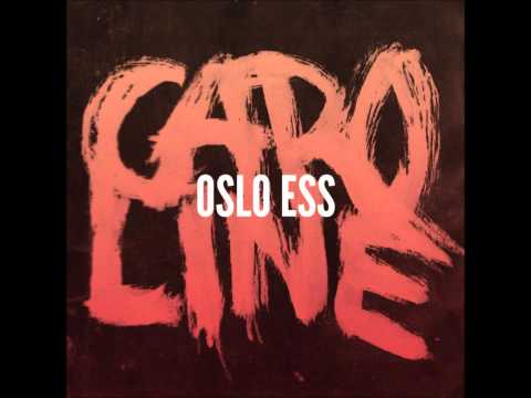 Caroline - Oslo Ess