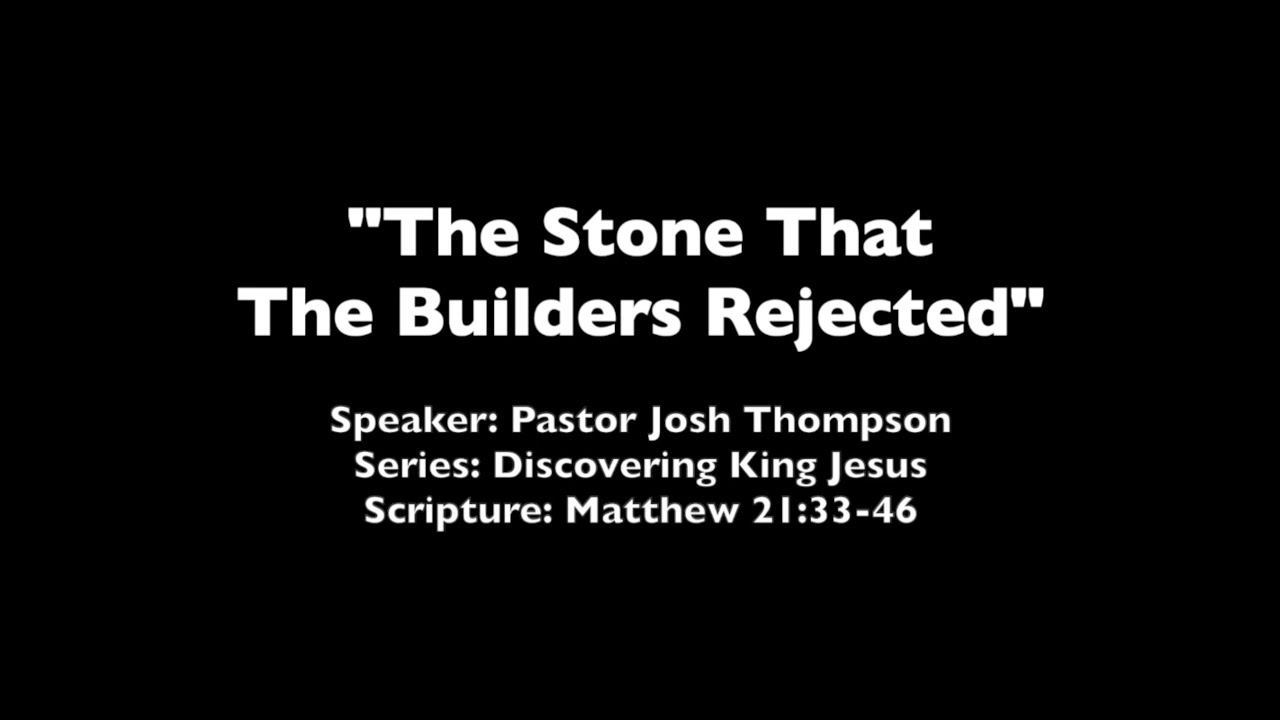 The Stone That The Builders Rejected