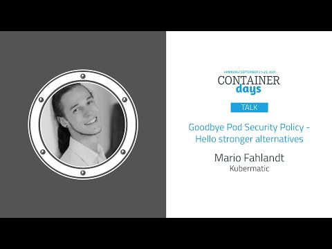 Goodbye Pod Security Policy - Hello stronger alternatives