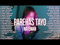 Parehas Tayo - Nateman 💖 Most Favorite OPM Song Playlist 2023 | Top 20 best new hit songs