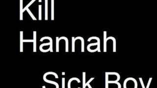 Sick Boy - Kill Hannah