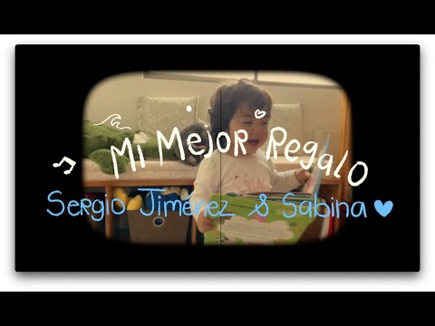 Mi Mejor Regalo - Sergio Jiménez y Sabina