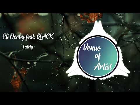 Eli Derby feat. 6LACK - Lately