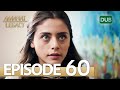 Amanat (Legacy) - Episode 60 | Urdu Dubbed | Season 1 [ترک ٹی وی سیریز اردو میں ڈب]
