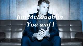 YOU AND I - JON MCLAUGHLIN