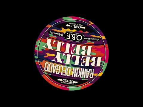 Rankin Delgado - Belly Belly (O.B.F. Remix) + Dub Version
