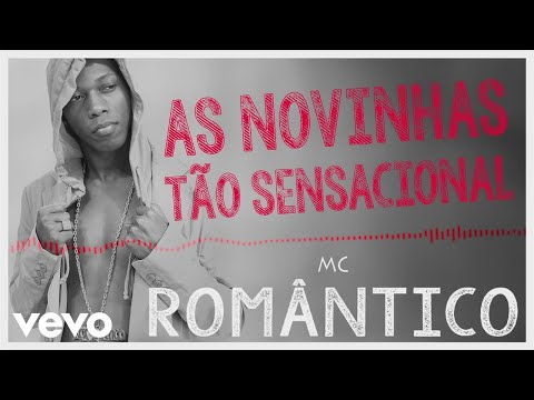 Mc Romântico - As Novinha Tão Sensacional (Pseudo Vídeo)