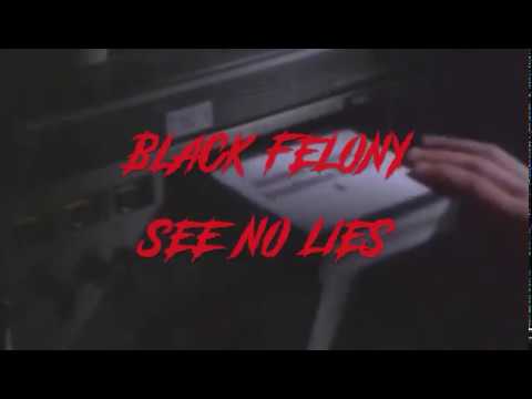 Black Felony - See No Lies