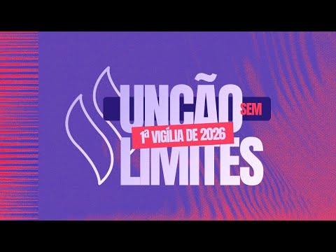 1ª VIGILIA UNÇÃO SEM LIMITES 2026 - RENAN LOPES