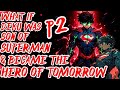 What If Deku Was Son Of Superman Became The Hero Of Tomorrow Part 2