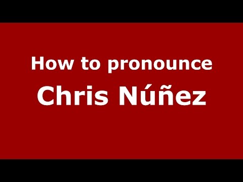 How to pronounce Chris Núñez (American English/US) - PronounceNames.com