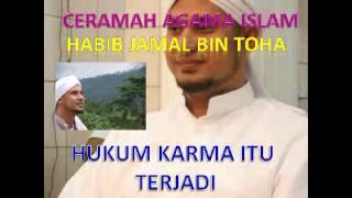 Download lagu CERAMAH AGAMA ISLAM HABIB JAMAL BIN TOHA BAAGIL JUDUL HUKUM KARMA ITU TERJADI mp3