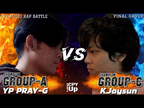 YP PRAY-G VS K.Jaysun - [CPY III AUDIO RAP BATTLE] -FINAL GROUP (4 คนคนสุดท้าย)
