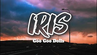 IRIS by Goo Goo Dolls (Lyrics) | Hinder, David Cook &amp; Lifehouse (Mix Lyrics)