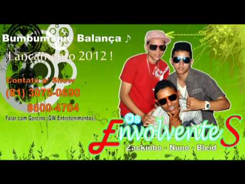 ZACKINHO, NUNO E BLEID (OS  ENVOLVENTES) - BUMBUM QUE BALANÇA - 2013