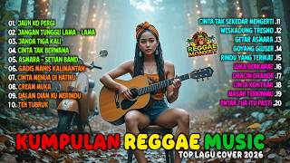 Download lagu RELAXING LAGU REGGAE TERBARU 2026 🌴🎵 JAUH KO PERGI 🔥 Top Hits Spotify Indonesia 2026 🎧 mp3