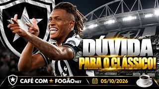 CAFÉ COM FOGÃONET: DANILO RETORNA NO LIMITE PARA O CLÁSSICO | BOTAFOGO PERDE MILHARES DE SÓCIOS