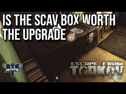 Is The Scav Box Worth The Upgrade - ESCAPE FROM TARKOV