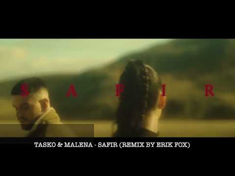TASKO & MALENA -SAFIR (REMIX BY ERIK FOX)
