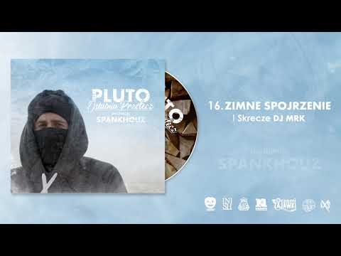16. Pluto - Zimne Spojrzenie | Prod. Spankhouz, Skrecze DJ MRK