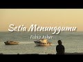 Setia Menunggumu - Fabio Asher (official lyrics)