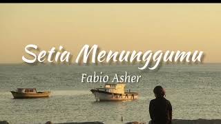 Download lagu Setia Menunggumu - Fabio Asher (official lyrics) mp3 Download lagu Setia Menunggumu - Fabio Asher (official lyrics) mp3