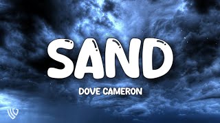 Dove Cameron - Sand (Lyrics)