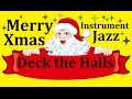 Deck the Halls Instrumental Jazz Songs For ...