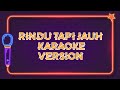 Rindu Tapi Jauh Karaoke Version Adella Karaoke Music