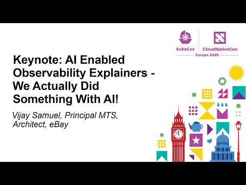 Keynote: AI Enabled Observability Explainers - We Actually Did Something With AI! - Vijay Samuel