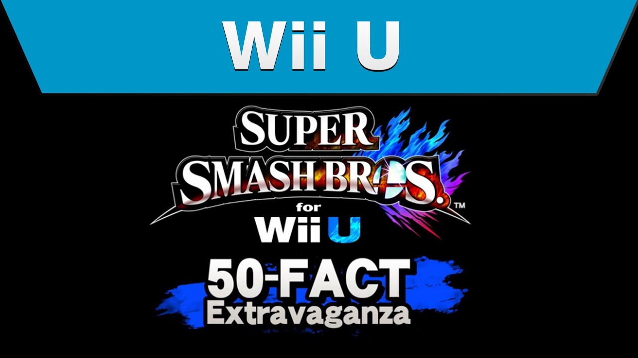 Wii U - Super Smash Bros. for Wii U 50-Fact Extravaganza - YouTube