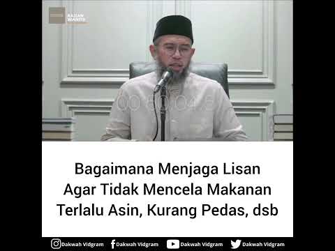 Bagaimana Agar Tidak Mencela Makanan. Ustadz Muhammad Nuzul Dzikri