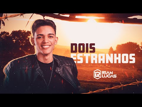 DOIS ESTRANHOS - Rian Lucas