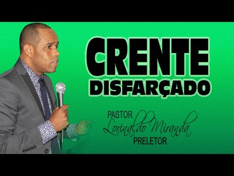 Lorinaldo Miranda - CRENTE DISFARÇADO