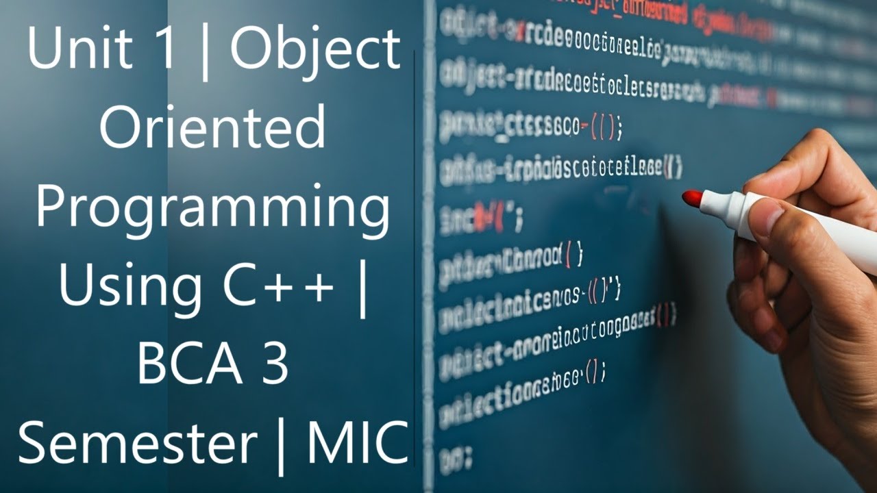 Unit 1 |  Object Oriented Programming Using C++ | BCA 3 Semester | MIC