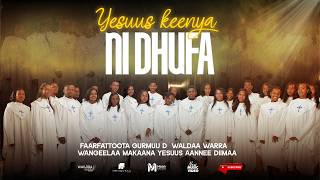 Download lagu YESUUS KEENYA NI DHUFA:  FAARFATTOOTA WALDAA MY AANNEE DIIMAA GURMUU D mp3