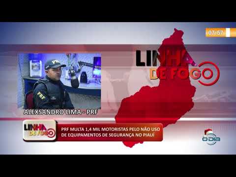 LINHA DE FOGO (27 12) PRF MULTA 1,4 MIL MOTORISTAS PELO NíO USO DE EQUIPS DE SEGURANÇA NO PIAUí