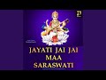 Jayati Jai Jai Maa Saraswati