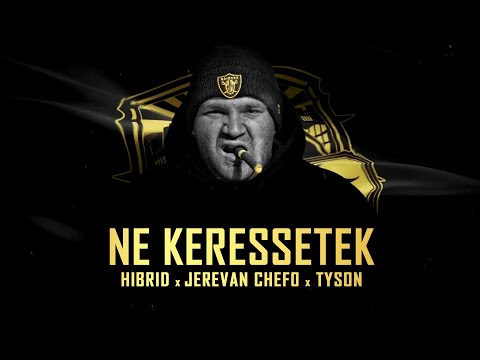 HIBRID x JEREVAN CHEF x TYSON - NE KERESSETEK (Officail Audio)