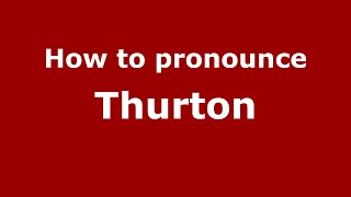 How to pronounce Thurton