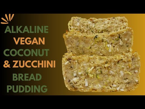 Coconut And Zucchini Bread Pudding Dessert Recipe | Alkaline Vegan