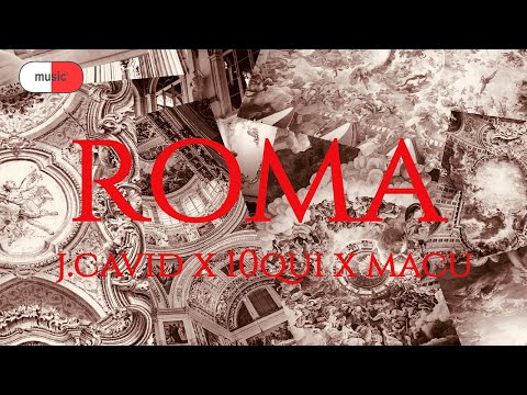 Jcavid x 10QUI x @macuoficial5990  - Roma 🕍 (Official Video)