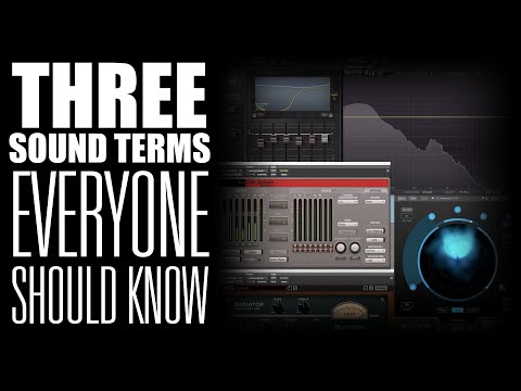 3 Sound Terms Everyone Should Know
