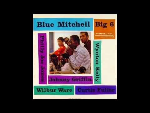 Blue Mitchell  - Big 6 ( full Album )