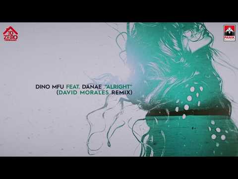 Dino MFU Ft. Danae - Alright (David Morales Remix)